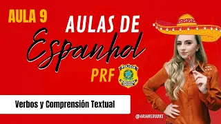 Espanhol para PRF "Verbos y Comprensión Textual" - Aula 9