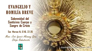 DOMINGO 02 DE JUNIO - IX SEMANA DEL T.O. - SOLEMNIDAD DEL CUERPO Y LA SANGRE DE CRISTO.