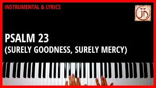 PSALM 23 (SURELY GOODNESS, SURELY MERCY) - Instrumental & Lyric Video