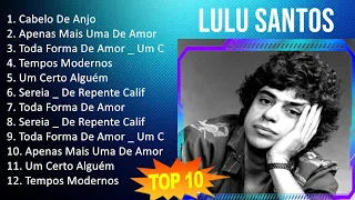 Lulu Santos 2023 - 10 Maiores Sucessos - Cabelo De Anjo, Apenas Mais Uma De Amor, Toda Forma De ...