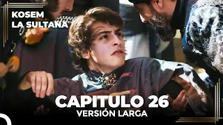 Kosem La Sultana | Capítulo 26 (Versión Larga)