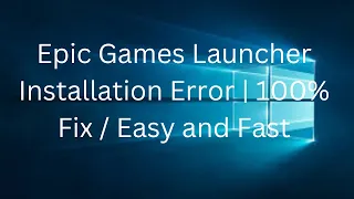Epic Games Launcher Installation Error {Easy Fix / Fast / 2022 }