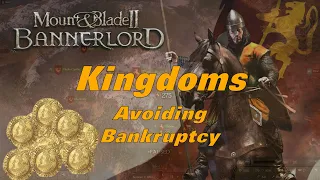 Bannerlord: Avoiding Bankruptcy as a Kingdom.