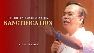 The Three Stages of Salvation "Part 2: Sanctification" (First Service) // Pastor Ronnie Biñas