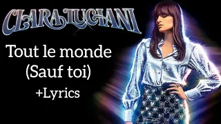 Clara Luciani - Tout le Monde (sauf toi) + Lyrics