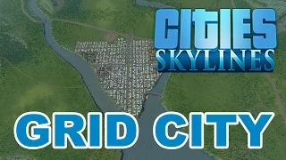 Cities: Skylines Time-lapse GRID CITY #1