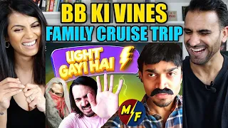 FAMILY CRUISE TRIP | LIGHT GAYI HAI! | BB KI VINES | REACTION!!