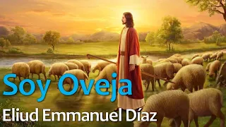 Soy Oveja - Eliud Emmanuel Díaz | Ejad Vol. 1