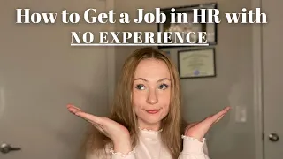 How to Get Into Human Resources with *NO EXPERIENCE*