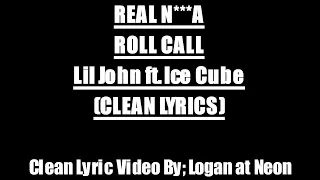 Real N***a Roll Call - Lil John (CLEAN LYRICS) | Neon