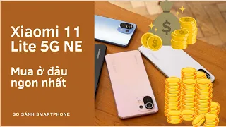 Xiaomi 11 Lite 5G NE giá bao nhiêu? Mua ở đâu rẻ nhất, nhiều ưu đãi nhất?!