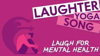 NEW SONG: Laugh for Mental Health / Laughter Yoga Together