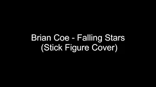 Brian Coe - Falling Stars (Stick Figure Cover)