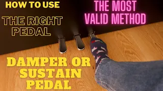 How to Use Correctly the Piano Right Pedal ( Sustain or Damper Pedal ) Legato Pedaling Introduction