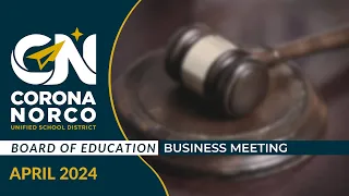 CNUSD Board of Education Business Meeting - April 16, 2024