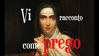 La preghiera secondo Teresa d'Avila (e anche Charles de Foucauld)