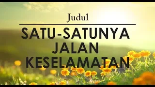 SATU-SATUNYA JALAN KESELAMATAN | Renungan Harian 22 Mei 2019 (dengan TEXT) | "BAPA KITA PEDULI"