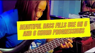 Beautiful bass fills use on 5 and 6 chord progressions