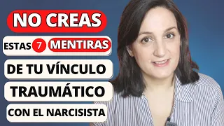 ❌ 7 MENTIRAS de tu VÍNCULO TRAUMÁTICO con el NARCISISTA #síndromedeestocolmo #vínculotraumático