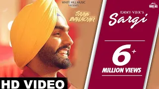 New Punjabi Song 2017- Sargi- Saab Bahadar - Ammy Virk-Nimrat Khaira - Latest Punjabi Songs 2017