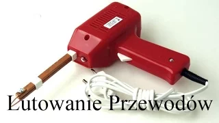 Lutowanie przewodów - podstawy lutowania