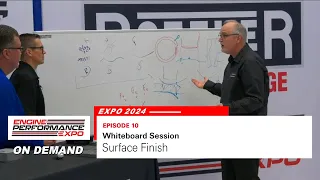 Surface Finish Whiteboard Session with Mark Malburg & Billy Godbold (Expo 2024 - Episode 10)