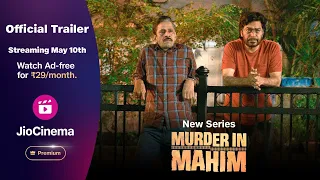 Murder in Mahim | Streaming 10th May | JioCinema Premium | Subscribe at Rs. 29/month