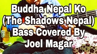 The Shadows Nepal - Buddha Nepal Ko Bass Covered By Joel Magar | Bassist Joel Kyapchhaki Magar