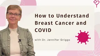 How to Understand Breast Cancer and COVID