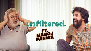 Unfiltered By Samdish ft. Manoj Pahwa | Actor, Mulk, Dil Dhadakne Do, Anek, Office Office