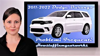 Dodge Durango dal 2011 al 2022 Problemi frequenti e comuni, difetti, richiami e reclami