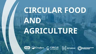 Circular Food and agriculture - Webinar series: Circular Cities in Action