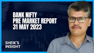 May 31, 2023 : Bank Nifty Pre Market Report