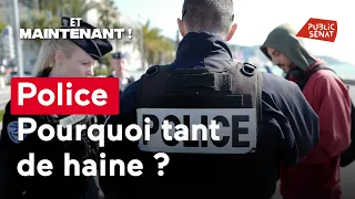 Police : pourquoi tant de haine ?