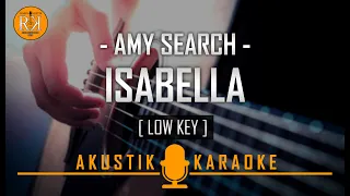 Isabella - Amy Search | Akustik Karaoke (Low Key)