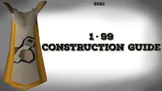 OSRS Fastest 1-99 Construction Guide (P2P)