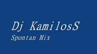 Dj KamilosS   Spontan Mix