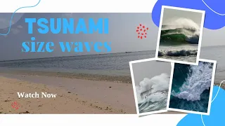 TSUNAMI SIZE WAVES | EYE WITNESS FOOTAGE