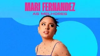 Mari Fernandez - As Melhores | Só as mais tocadas (2023)