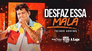 Thiago Aquino - Desfaz Essa Mala [DVD Arrocha, Meu Lugar É Aqui]