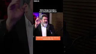 Mário Sérgio Cortella  - Comunicação eficaz