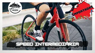 TOP 5: Speed Intermediárias - Importadas - [Bike Mundo]