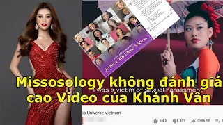 Missosology KHÔNG ĐƯỢC ĐÁNH GIÁ CAO Video của Khánh Vân mang đến Miss Universe?