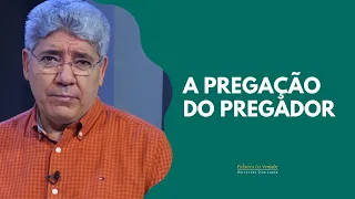 A PREGAÇÃO DO PREGADOR - Hernandes Dias Lopes