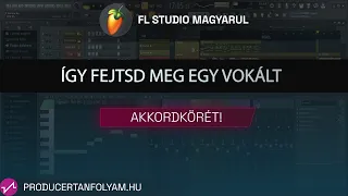 Így fejtsd meg egy vokál akkordkörét! | Fl Studio tutorial | Producertanfolyam.hu