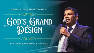 God’s Grand Design | God’s Plan About Gender and Marriage | Genesis 1 & 2 | Shine Thomas