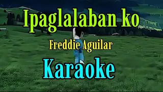 IPAGLALABAN KO /Karaoke/Freddie Aguilar @unlidemo1441