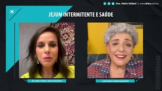 Jejum Intermitente e saúde - Leda Nagle entrevista Dra. Maíra Soliani