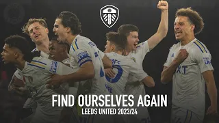FIND OURSELVES AGAIN | Leeds United 2023/24