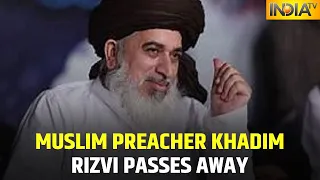 Controversial Muslim Preacher And Cleric Khadim Hussain Rizvi Passes Away In Lahore